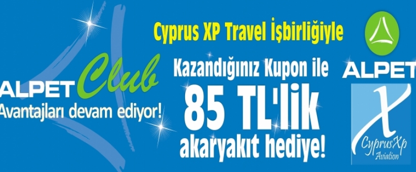 ALPET VE CYPRUS XP TRAVEL KAMPANYASI